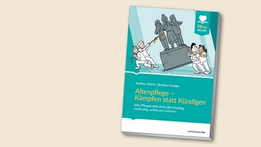 "Alpenpflege - Kämpfen statt kündigen" von Andrea Würtz und Bastian Klamke | Bild: Schlütersche