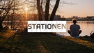 Key Visual Sendereihenbild mit Typo zu "Stationen". Religion erleben - der Name "STATIONEN" ist Programm. Ob Stationen einer persönlichen Entwicklung oder Stationen des Kirchenjahrs, Feste anderer Religionen oder Stationen des Lebens: Die Sendung fragt, wie Menschen denken und glauben. | Bild: BR/Julia Müller/Montage: BR