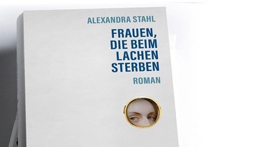 Der zweite Roman der unterfränkischen Autorin Alexandra Stahl. | Bild: BR