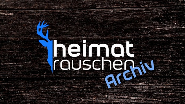 Heimatrauschen Archiv | Bild: BR