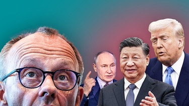 Eine Collage mit  CDU-Chef Friedrich Merz, Russlands Präsident Wladimir Putin, Chinas Präsident Xi Jinping und US-Präsident Donald Trump | Bild: picture alliance/dpa | Jens Büttner, picture alliance/dpa/POOL | Sergei Bobylev, picture alliance/dpa/dpa Pool | Kay Nietfeld, picture alliance / ASSOCIATED PRESS | Ludovic Marin; Montage: BR;