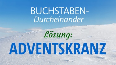 Buchtstabendurcheinander; Lösung: Adventskranz | Bild: colourbox.com, BR/Renate Windmeißer