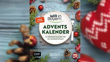 Das Cover des "Wir in Bayern"-Adventskalenderbuches | Bild: Edition Michael Fischer