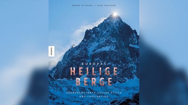 Cover des Bildbandes "Europas heilige Berge" | Bild: Bernd Ritschel