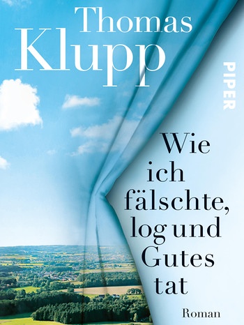 Thomas Klupp: Wie ich fälschte, log und Gutes tat | Bild: BR/Piper Verlag