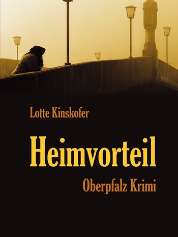 Lotte Kinkskofer: Heimvorteil - Oberpfalz Krimi | Bild: BR/ Prolibris Verlag