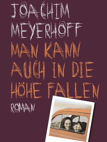 Joachim Meyerhoff: Man kann auch in die Höhe fallen | Bild: Kiepenheuer & Witsch