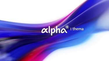 Label für "alpha-thema": Montags in der Primetime von 20.15 bis 22.15 Uhr setzt der Bildungskanal ein Thema, das durch Dokumentationen, Gespräche und erklärende Beiträge aus verschiedenen Perspektiven beleuchtet wird. | Bild: BR