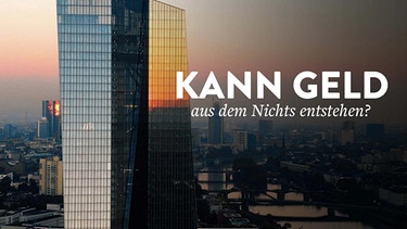 Kann Geld aus dem Nichts enmtstehen? | Bild: ARTE