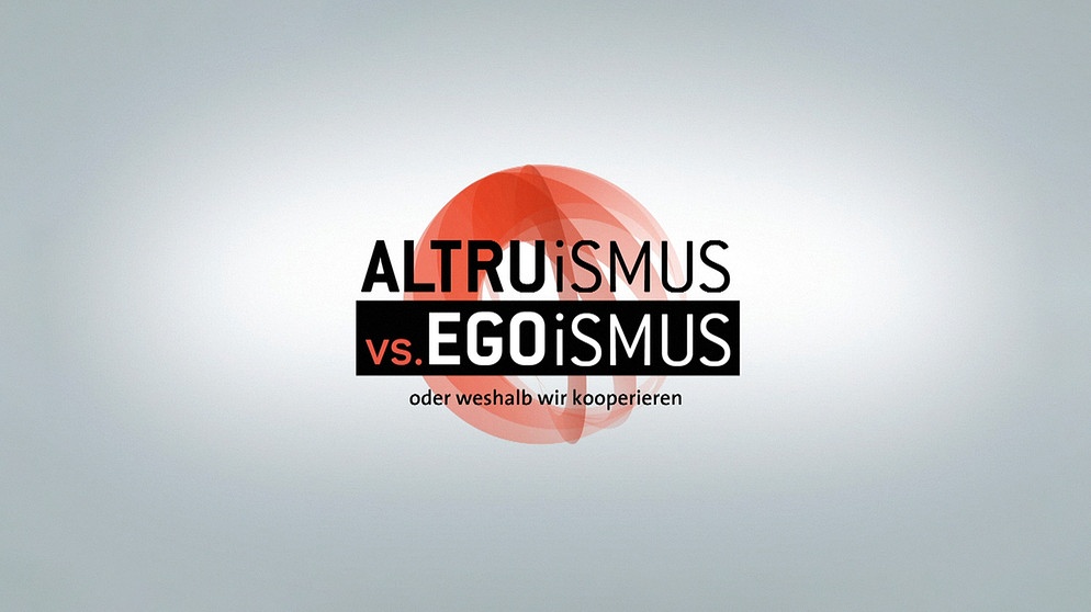 Altruismus Vs Egoismus Ard Alpha Fernsehen Brde 5804