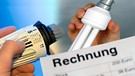 Hand dreht Heizungsknauf, Wechsel Energiesparlampe, Papier mit Aufschrift "Rechnung" | Bild: picture-alliance/dpa, Montage: BR