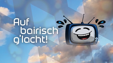 Sendereihenbild: Auf bairisch g'lacht! | Bild: BR/Jürgen Endriss