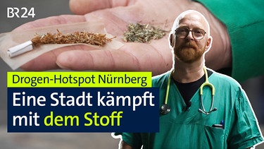 Thumbnail zu "Drogen-Hotspot Nürnberg: Eine Stadt kämpft mit dem Stoff" | Bild: BR