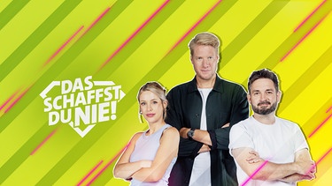 Die Hosts von "Das schaffst du nie!": Julia Nageler, Marc Seibold, Sebastian Meinberg | Bild: BR