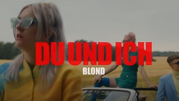 BLOND - Du und Ich | Bild: BLOND (via YouTube)