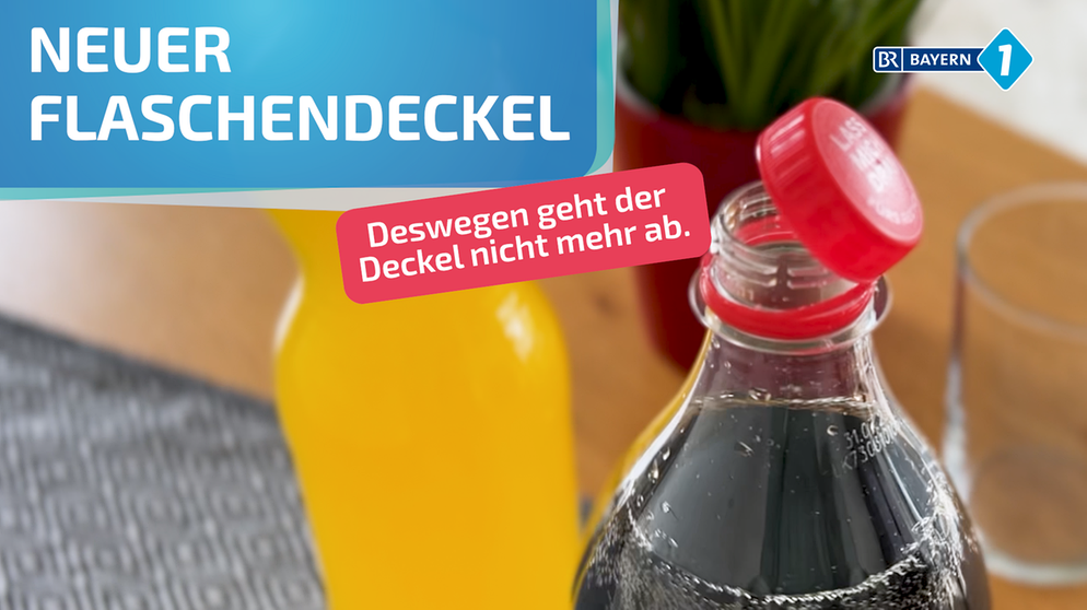 PET Flaschen Deckel: Warum kann ich bei Plastikflaschen nicht mehr den  Deckel abmachen?, Bayern 1, Radio