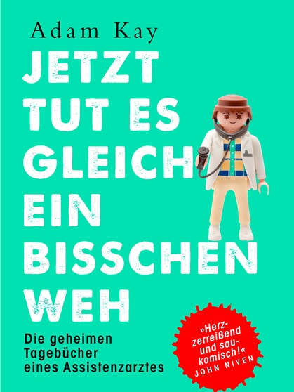 Adam Kay, jetzt tut es gleich ein bisschen weh, Goldmann Verlag | Bild: Goldmann Verlag