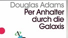 Cover Douglas Adams, Per Anhalter durch die Galaxis, Kein & Aber Verlag  | Bild: Kein & Aber Verlag 