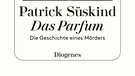 Cover von Patrick Süskind, Das Parfum, Diogenes  | Bild: Diogenes 