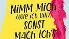 Victoria Brand, Nimm mich (wie ich bin), sonst mach ich’s selbst, Ullstein | Bild: Ullstein