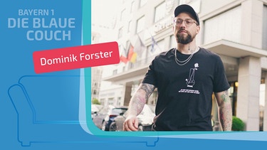 Dominik Forster zu Gast auf der Blauen Couch | Bild: privat; Montage: BR