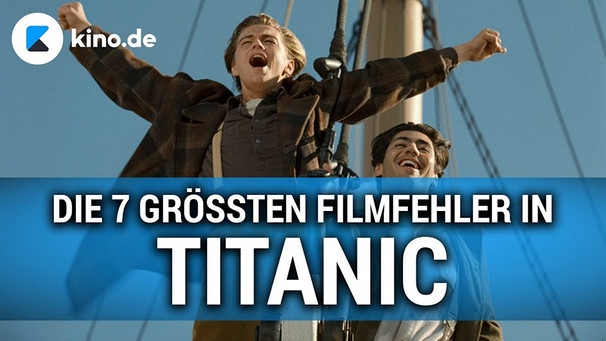 Die 7 größten Filmfehler in TITANIC | Bild: KINO.de (via YouTube)