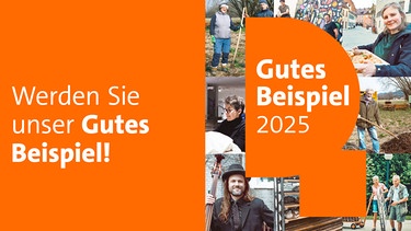 Werden Sie unser Gutes Beispiel 2025! | Bild: BR