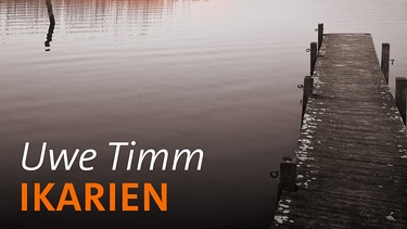 Uwe Timm: Ikarien – Ein Stunde-Null-Roman
| Bild: BR