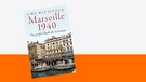 Buch "Marseille 1940" von Uwe Wittstock | Bild: C.H.Beck, Montage: BR