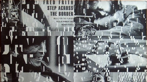 "Step Across The Border", Dokumentarfilm über Fred Frith, Titelbild | Bild: Nicolas Humbert und Werner Penzel
