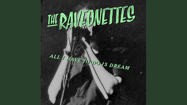 All I Have To Do Is Dream | Bild: The Raveonettes - Topic (via YouTube)