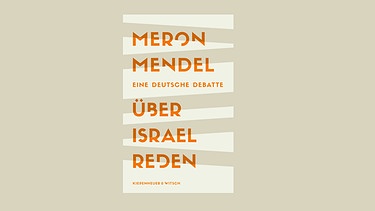 Buchcover Meron Mendel: Über Israel reden  | Bild: Verlag Kiepenheuer und Witsch