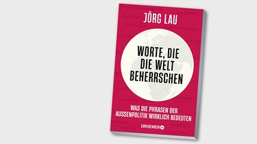 Buchcover Jörg Lau: Worte, die die Welt beherrschen | Bild: (c) Verlag Droemer Knaur