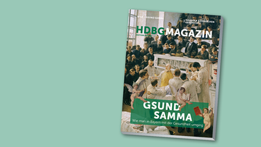 Buchcover: Gsund samma, Magazin Nr. 10 | Bild: Haus der bayerischen Geschichte, Edition Bayern; Montage: BR