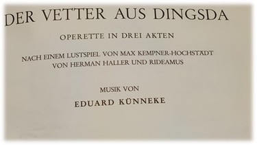 Titelbild der erfolgreichsten Operette von den Librettisten Hermann Haller und Fritz Oliven alias Rideamus sowie Komponist Eduard Künneke  | Bild: BR/Michael Fritsch