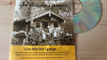 CD: Gon Alm bin i ganga | Bild: Bezirk Oberbayern; Martin Wieland