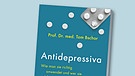 Buchcover "Antidepressiva" von Prof. Dr. med. Tom Bschor  | Bild: Südwest Verlag, Montage: BR