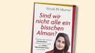 Buchcover "Sind wir nicht alle ein bisschen Alman?" von Sineb El Masrar | Bild: Herder Verlag, Montage: BR