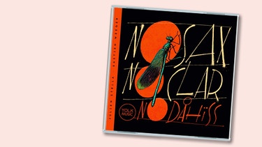 Musikcover "No Dahiss" von NoSax NoClar | Bild: Yolk Records, Montage: BR