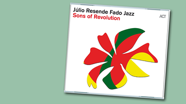 CD-Tipp: Sons of Revolution (Júlio Resende) | Bild: ACT Music; Montage: BR