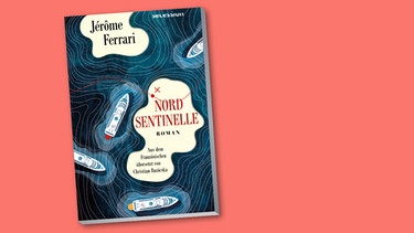 "Nord Sentinelle" von Jérôme Ferrari | Bild: Secession Verlag, Montage: BR