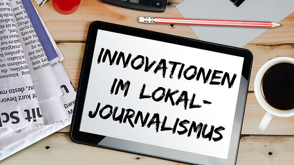 Serie : Innovationen Im Lokaljournalismus | BR24 | Radio | BR.de