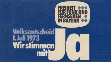 Aufkleber "Volksentscheid 1. Juli 1973, Wir stimmen mit Ja - Freiheit für Funk und Fernsehen in Bayern" | Bild: BR